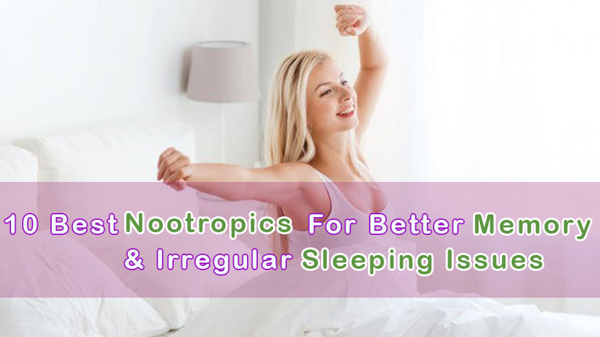 10 Best Nootropics For Better Memory _ Irregular Sleeping Issues