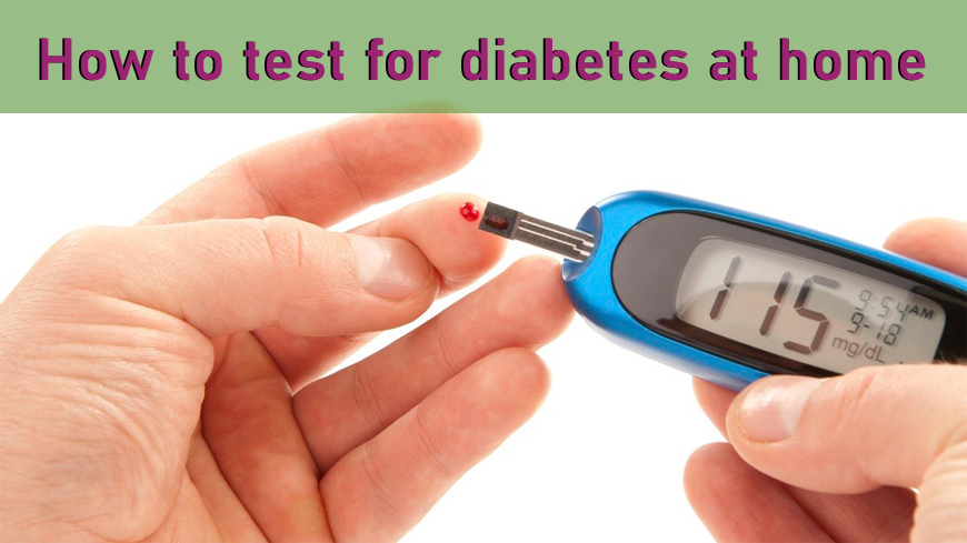 how to test for Diabetes at home?