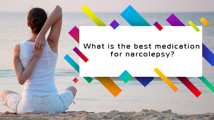 Best Medicines for Narcolepsy Treatment
